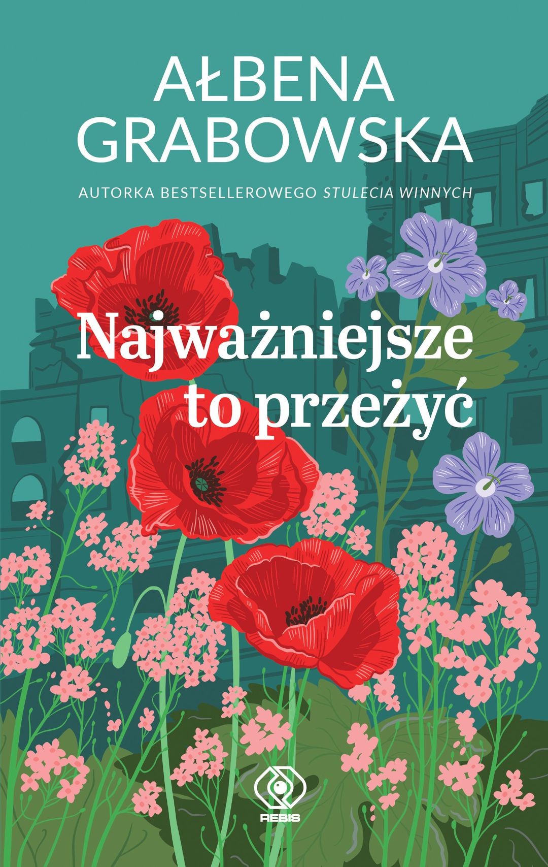 Okładka książki Najważniejsze to przezyc - Ałbena Grabowska